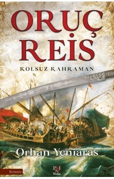 Oruç Reis - Kolsuz Kahraman - Ayho-764084 Oruç Reis - Kolsuz Kahraman - Ayho-764084