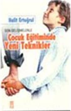 Çocuk Eğitiminde Yeni Teknikler / Halit Ertuğrul Çocuk Eğitiminde Yeni Teknikler / Halit Ertuğrul