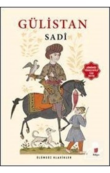 Gülistan (günümüz Türkçesiyle Tam Metin) / Şeyh Sadi Şirazi