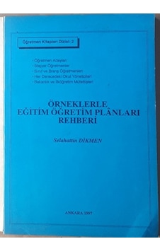 Örneklerle Eğitim Öğretim Planları Rehberi 1997 Yılı Basım Örneklerle Eğitim Öğretim Planları Rehberi 1997 Yılı Basım