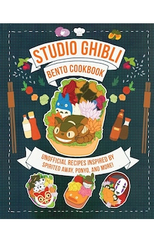 Studio Ghibli Bento Cookbook: Unofficial Recipes Inspired By Spirited Away, Ponyo, And More Studio Ghibli Bento Cookbook: Unofficial Recipes Inspired By Spirited Away, Ponyo, And More