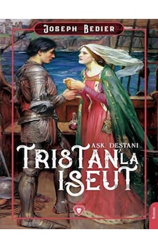 Tristan'la Iseut - Aşk Destanı - Joseph Bedier - Dorlion Yayınevi Tristan'la Iseut - Aşk Destanı - Joseph Bedier - Dorlion Yayınevi