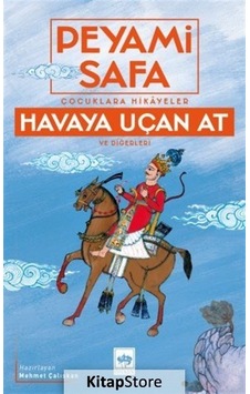Havaya Uçan At ve Diğerleri - Çocuklara Hikayeler - Peyami Safa - Ötüken Neşriyat Havaya Uçan At ve Diğerleri - Çocuklara Hikayeler - Peyami Safa - Ötüken Neşriyat