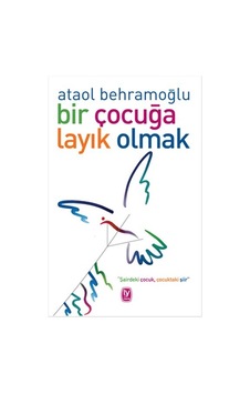 Bir Çocuğa Layık Olmak