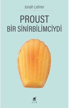 Proust  - Bir Sinirbilimciydi  - Jonah Lehrer  - Ayrıntı Yayınları