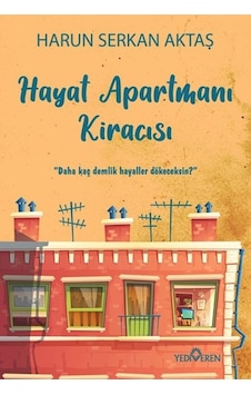 Hayat Apartmanı Kiracısı - Harun Serkan Aktaş - Yediveren Yayınları Hayat Apartmanı Kiracısı - Harun Serkan Aktaş - Yediveren Yayınları