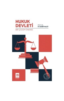 Hukuk Devleti - Bir Çözüm Önerisi - M. Hanifi Macit - Ötüken Neşriyat