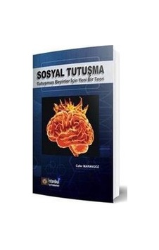 Sosyal Tutuşma - Tutuşmuş Beyinler İçin Yeni Bir Teori - Cafer Marangoz - İstanbul Tıp Kitabevi Sosyal Tutuşma - Tutuşmuş Beyinler İçin Yeni Bir Teori - Cafer Marangoz - İstanbul Tıp Kitabevi