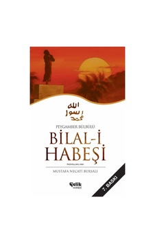 Peygamber Bülbülü Bilal-I Habeşi - Mustafa Necati Bursalı Peygamber Bülbülü Bilal-I Habeşi - Mustafa Necati Bursalı