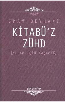 Kitabü'z-zühd / Allah İçin Yaşamak Kitabü'z-zühd / Allah İçin Yaşamak