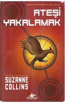 Ateşi Yakalamak Açlık Oyunları 2 - Suzanne Collins Ateşi Yakalamak Açlık Oyunları 2 - Suzanne Collins