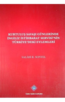 Kurtuluş Savaşı Günlerinde İngiliz İstihbarat Servisi'nin Türk... Kurtuluş Savaşı Günlerinde İngiliz İstihbarat Servisi'nin Türk...