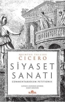 Siyaset Sanatı - Quintus Tullius Cicero - Kronik Kitap Siyaset Sanatı - Quintus Tullius Cicero - Kronik Kitap