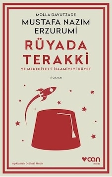 Rüyada Terakki ve Medeniyet-i İslamiyeyi Rüyet - Açıklamalı  Metin - Molla Davutzade Mustafa Nazım Erzurumi - Can Yayınları