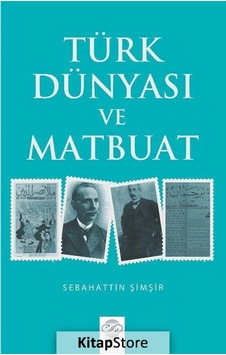 Türk Dünyası Ve Matbuat - Sebahattin Şimşir - Post Yayın