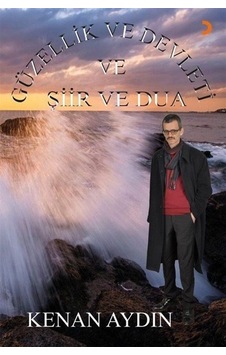 Güzellik Ve Devleti Ve Şiir Ve Dua / Kenan Aydın Güzellik Ve Devleti Ve Şiir Ve Dua / Kenan Aydın