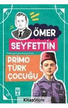 Primo Türk Çocuğu - Ömer Seyfettin Primo Türk Çocuğu - Ömer Seyfettin