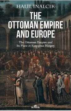 The Ottoman Empire And Europe - Halil İnalcık - Kronik Kitap The Ottoman Empire And Europe - Halil İnalcık - Kronik Kitap