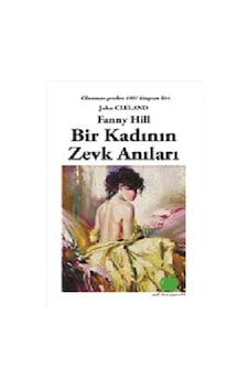 Bir Kadının Zevk Anıları - John Cleland - Yeşil Elma Yayıncılık Bir Kadının Zevk Anıları - John Cleland - Yeşil Elma Yayıncılık