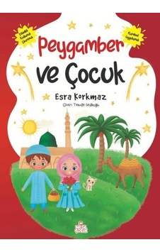 Peygamber ve Çocuk - Esra Korkmaz - Nesil Çocuk Yayınları Peygamber ve Çocuk - Esra Korkmaz - Nesil Çocuk Yayınları