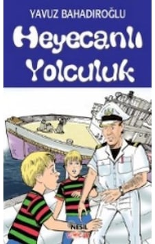 Nesil Çocuk Yayınları Heyecanlı Yolculuk Yavuz Bahadıroğlu Nesil Çocuk Yayınları Heyecanlı Yolculuk Yavuz Bahadıroğlu