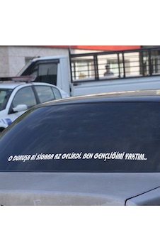 O Duruşa Bir Sigara Az Gelirdi Ben Gençliğimi Yaktım Araç Arkası Söz Araba Yazısı O Duruşa Bir Sigara Az Gelirdi Ben Gençliğimi Yaktım Araç Arkası Söz Araba Yazısı