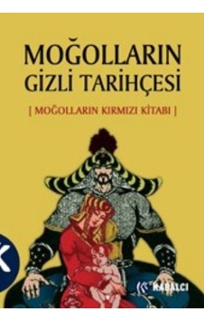 Moğolların Gizli Tarihçesi Moğolların Kırmızı Kitabı Moğolların Gizli Tarihçesi Moğolların Kırmızı Kitabı