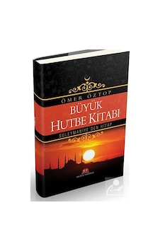 Büyük Hutbe Kitabı - Ömer Öztop - Huzur Yayınevi