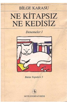 Ne Kitapsız Ne Kedisiz - Bilge Karasu 2.el Ne Kitapsız Ne Kedisiz - Bilge Karasu 2.el