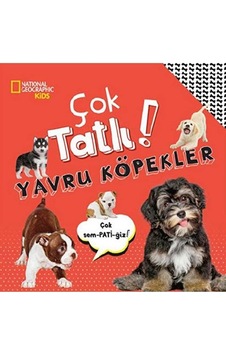 National Geographic Kids - Çok Tatlı! Yavru Köpekler / Crispin Boyer / / 9786254361999