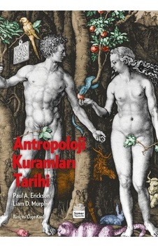 Antropoloji Kuramları Tarihi - Liam D. Murphy -  Paul A. Erickson - Sümer Yayıncılık