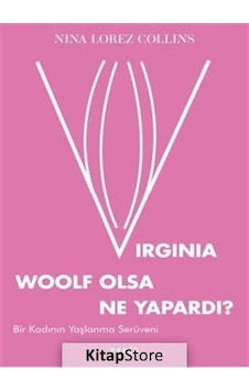 Virginia Woolf Olsa Ne Yapardı? / Nina Lorez Collins Virginia Woolf Olsa Ne Yapardı? / Nina Lorez Collins
