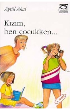 Kızım, Ben Çocukken - Aytül Akal - Uçanbalık Yayıncılık Kızım, Ben Çocukken - Aytül Akal - Uçanbalık Yayıncılık