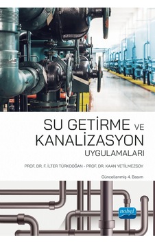 Su Getirme ve Kanalizasyon Uygulamaları  - F. İlter Türkdoğan  - Nobel Akademik Yayıncılık