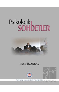 Psikolojik Sohbetler - Tahir Özakkaş - Psikoterapi Enstitüsü Psikolojik Sohbetler - Tahir Özakkaş - Psikoterapi Enstitüsü