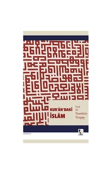 Kur'an'daki İslam - Nurettin Turgay - Çıra Yayınları Kur'an'daki İslam - Nurettin Turgay - Çıra Yayınları