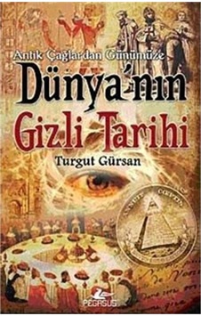 Antik Çağlardan Günümüze Dünya'nın Gizli Tarihi- Pegasus Antik Çağlardan Günümüze Dünya'nın Gizli Tarihi- Pegasus