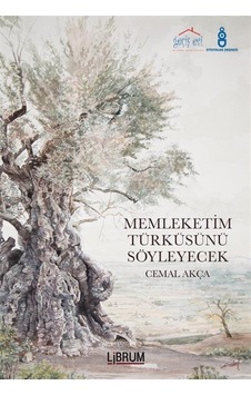Memleketim Türküsünü Söyleyecek - Cemal Akça - Librum Kitap Memleketim Türküsünü Söyleyecek - Cemal Akça - Librum Kitap