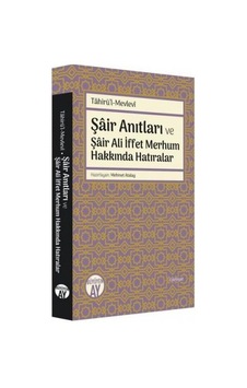 Şair Anıtları ve Şair Ali İffet Merhum Hakkında Hatıralar - Mehmet Atalay - Büyüyenay Yayınları Şair Anıtları ve Şair Ali İffet Merhum Hakkında Hatıralar - Mehmet Atalay - Büyüyenay Yayınları