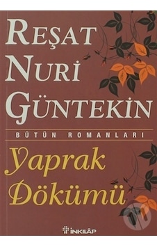 Yaprak Dökümü - Reşat Nuri Güntekin - İnkılap Kitabevi Yaprak Dökümü - Reşat Nuri Güntekin - İnkılap Kitabevi