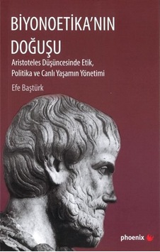 Biyonoetika'nın Doğuşu - Efe Baştürk - Phoenix Biyonoetika'nın Doğuşu - Efe Baştürk - Phoenix