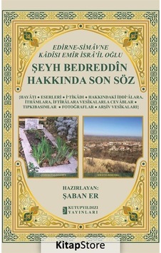 Edirne -Simavne Kadisı ve Emiri İsra'il Oğlu Şeyh Bedreddin Hakkında Son Söz  - Şaban Er  - Kutup Yıldızı Yayınları