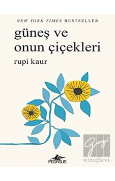 Güneş Ve Onun Çiçekleri - Rupi Kaur - Pegasus Güneş Ve Onun Çiçekleri - Rupi Kaur - Pegasus