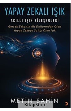 Yapay Zekalı Işık - Akıllı Işık Bileşenleri - Metin Şahin - Cinius Yapay Zekalı Işık - Akıllı Işık Bileşenleri - Metin Şahin - Cinius