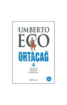 Ortaçağ 4. Cilt - Umberto Eco - Alfa Yayıncılık Ortaçağ 4. Cilt - Umberto Eco - Alfa Yayıncılık