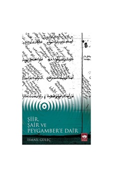 Şiir Şair ve Peygambere Dair - İsmail Güleç - Ötüken Neşriyat Şiir Şair ve Peygambere Dair - İsmail Güleç - Ötüken Neşriyat