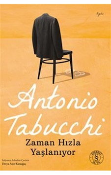 Zaman Hızla Yaşlanıyor / Antonio Tabucchi Zaman Hızla Yaşlanıyor / Antonio Tabucchi