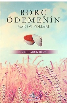 Borç Ödemenin Manevi Yolları / Ömer Faruk Hilmi