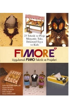 Fımore Uygulamalı Fimo Teknik ve Projeleri Fımore Uygulamalı Fimo Teknik ve Projeleri