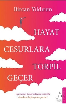 Destek Yayınları / Hayat Cesurlara Torpil Geçer / Bircan Yıldırı Destek Yayınları / Hayat Cesurlara Torpil Geçer / Bircan Yıldırı